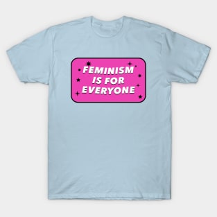 Feminism Is For Everybody - Feminist T-Shirt